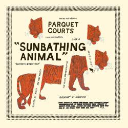Parquet Courts : Sunbathing Animal